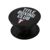 TITLE Boxing Club Popsocket -Boxing Shop tbcps1 2